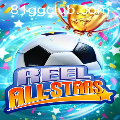 Discover the Excitement of ReelAllStars with 81GG.COM