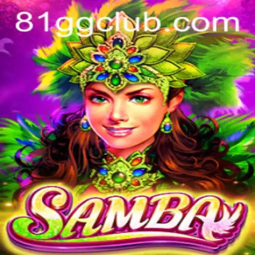 Discovering the Exciting World of Samba: A Spotlight on 81GG.COM's Latest Game